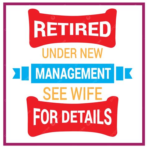 Retired Under New Management See Wife For Details Tshirt Design Vector ...