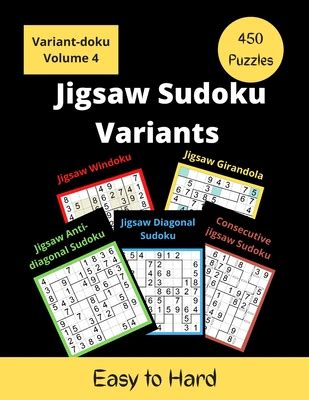 Jigsaw Sudoku Variants: 5 different types of irregular sudoku puzzles for adults (easy to hard ...