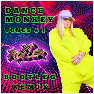 Tones & I - Dance Monkey - DJ Roller Remix - Download