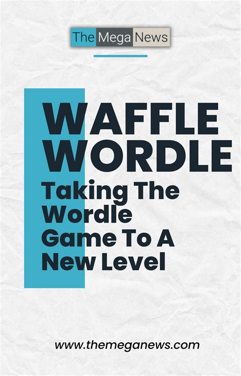 Waffle Wordle - Taking The Wordle To A Higher Level by TheMegaNews - Issuu