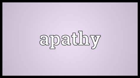 Apathy Meaning - YouTube