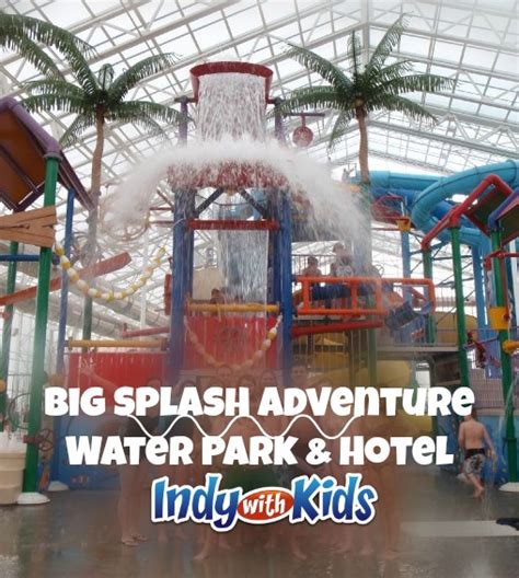 Big Splash Indoor Water Park & Resort | French Lick, Paoli | Indy with Kids