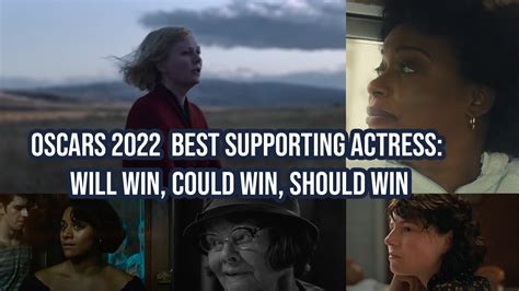 Oscars 2022 Best Supporting Actress: Will Win, Could Win, Should Win