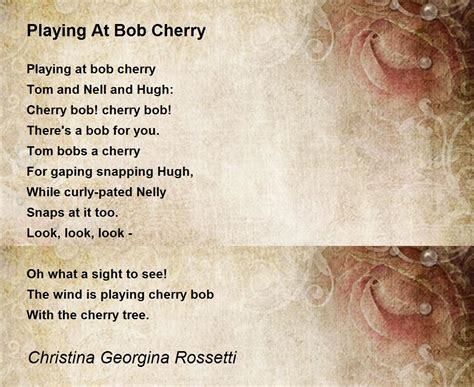 Playing At Bob Cherry - Playing At Bob Cherry Poem by Christina ...