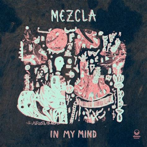 "In My Mind". Album of Mezcla buy or stream. | HIGHRESAUDIO