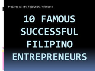 10 Famous Successful Filipino Entrepreneurs | PPT