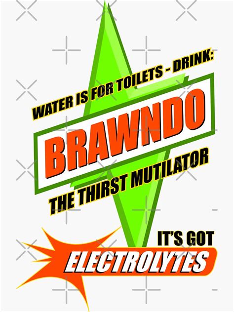 "Water is for Toilets - Drink Brawndo" Sticker for Sale by McPod | Redbubble