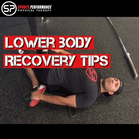 Lower Body Recovery Tips – Sports Performance Physical Therapy