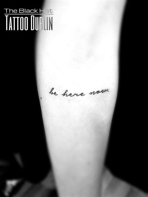 Be here now - script tattoo #armtattoosdesigns | Tattoo script, Writing tattoos, Small tattoos