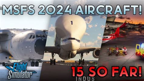 'ALL' AIRCRAFT coming to MSFS2024 (so far!) | PC/Xbox - YouTube