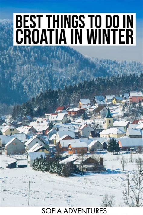 11 Magical Things to Do in Croatia in Winter - Sofia Adventures