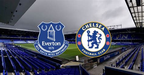 Confirmed line-up Everton vs Chelsea. £63m man on the bench – The Real ...