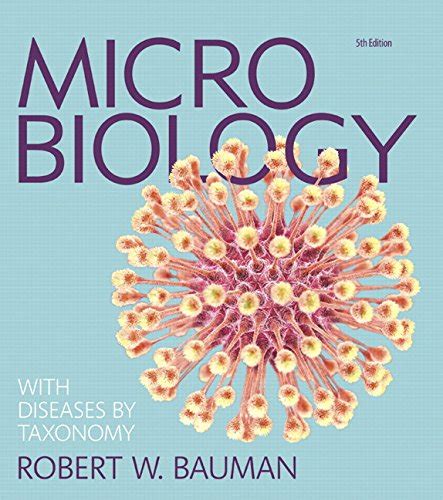 Microbiology with Diseases by Taxonomy (5th Edition) - Bauman Ph.D., Robert W.: 9780134019192 ...