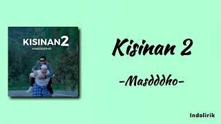 Kisinan 2 - Masdddho | Lirik Lagu Chords - Chordify