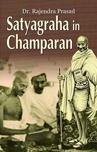 Satyagraha In Champaran by Rajendra Prasad | Goodreads