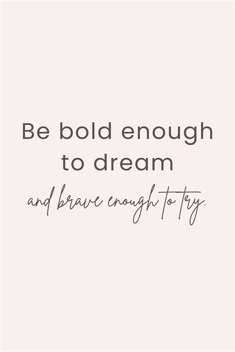 Be bold quotes – Artofit