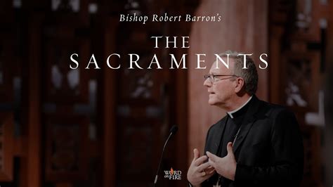 Bishop Barron on “The Sacraments” - YouTube