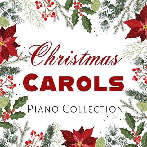 Play Christmas Carols Piano Collection by VARIOUS ARTISTS on Amazon Music