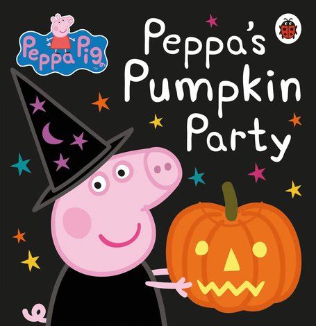 Peppa Pig: Peppa’s Pumpkin Party - Scholastic Kids' Club