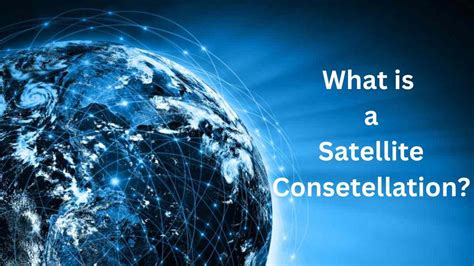 What is a Satellite Constellation?