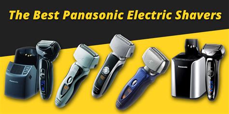 5 Best Panasonic Electric Shavers [2019 ABSOLUTE Review]