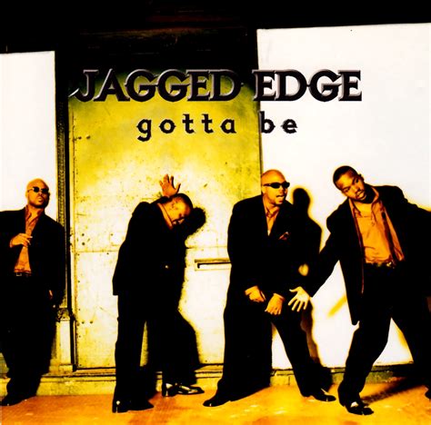 highest level of music: Jagged Edge - Gotta Be-CDS-1998