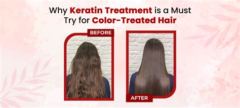 Why Keratin Treatment Is A Must Try For Color Treated Hair