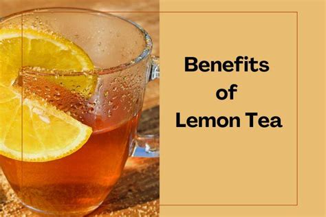 10 Lemon Tea Benefits for Good Health | Solara Home