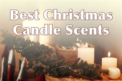 Best Christmas Candle Scents 2021 - Scents and Sprays