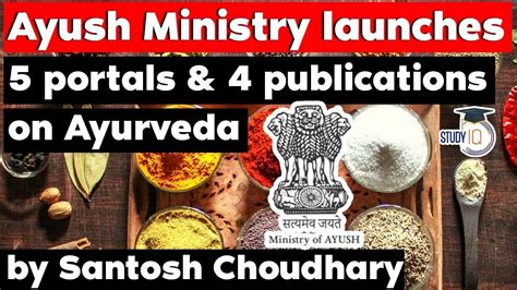 Ayush Ministry launches 5 portals and 4 publications on Ayurveda - Current Affairs for UPSC exam ...