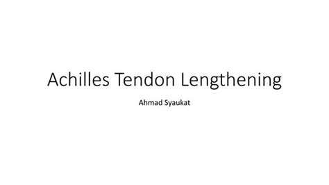 Achilles Tendon Lengthening.pptx