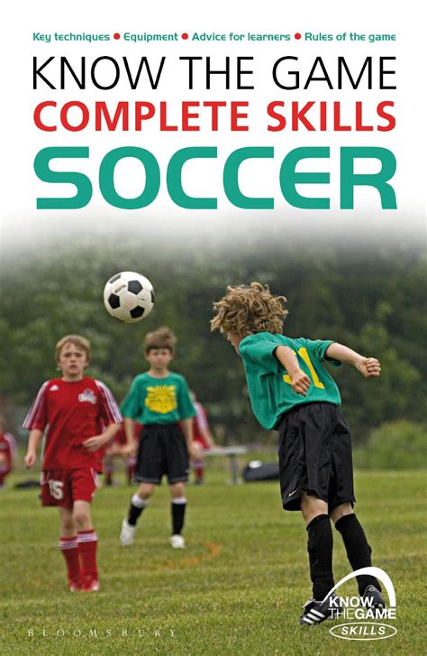 Know the Game Complete Skills Soccer by Bloomsbury Publishing - Issuu