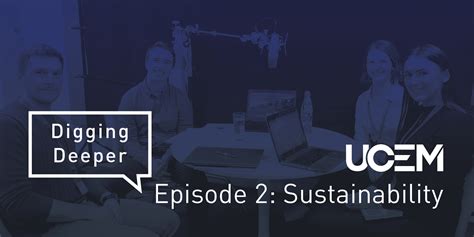 Podcast: Digging Deeper - Episode 2: Sustainability - University College of Estate Management