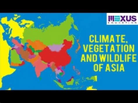 Climate, Vegetation and Wildlife of Asia - YouTube