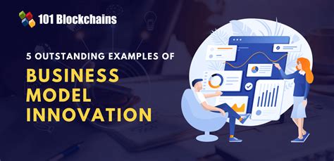 5 Business Model Innovation that will inspire you - 101 Blockchains