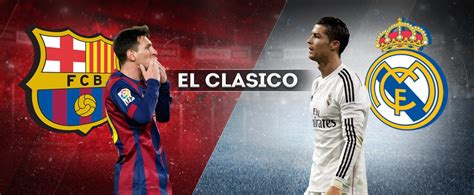 El Clasico Tickets – Barcelona v Real Madrid Tickets