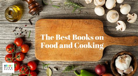 The Best Books on Food & Cooking | Five Books Expert Recommendations