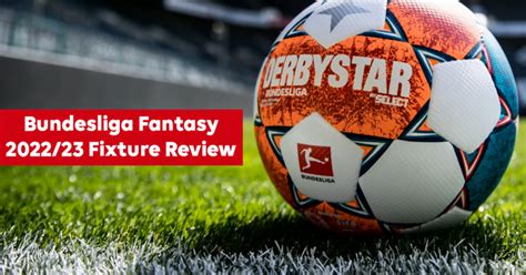 Bundesliga Fantasy: Teams With the Best and Worst Fixtures to Start the Season