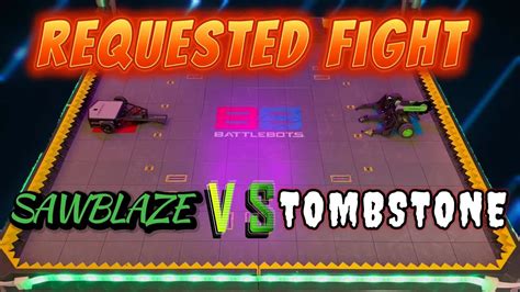 Requested Fight Sawblaze vs Tombstone 2