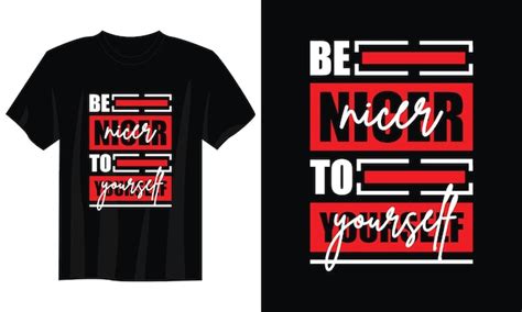 Premium Vector | Be nicer to yourself typography t-shirt design for print apparel