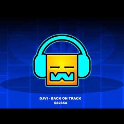 Back on track [ Geometry Dash Music ] by DJVI: Listen on Audiomack