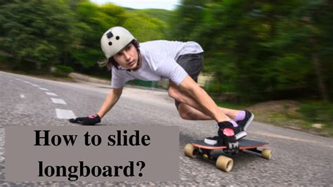 How to Slide a Longboard: A Step-by-Step Guide