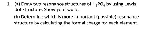 Solved 1. (a) Draw two resonance structures of H3PO4 by | Chegg.com