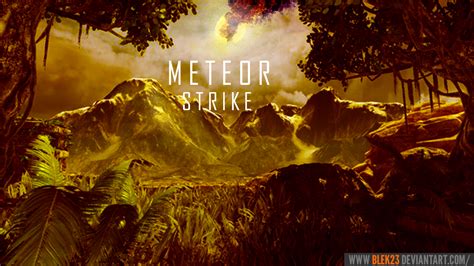 Meteor Strike by BLEK23 on DeviantArt