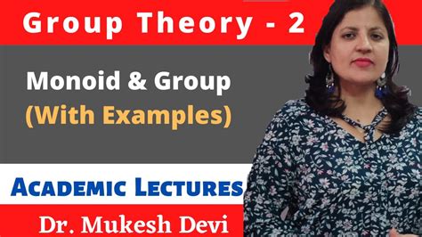 Monoid & Group (With Examples) || Group Theory: Part - 2 || Mathematics || Academic Lectures ...