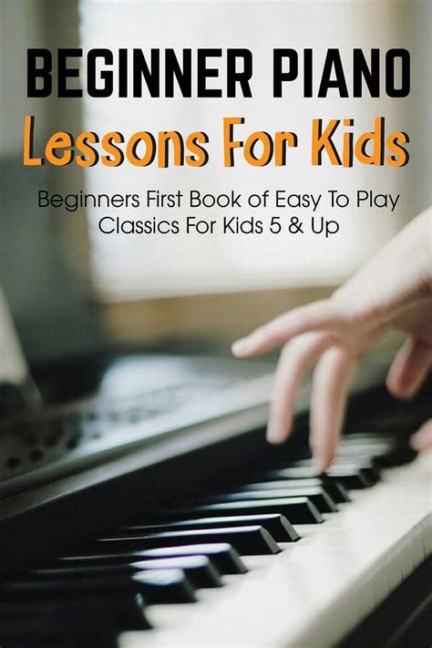 Beginner Piano Lessons For Kids: Easy To Play Classics & Learn Music ...