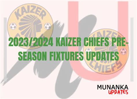 2023/2024 Kaizer Chiefs Pre-season Fixtures Matches