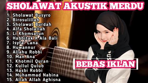 SHOLAWAT AKUSTIK TERBARU 2024 || SHOLAWAT AKUSTIK MERDU FULL ALBUM ...