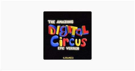 ‎The Amazing Digital Circus Theme Song (Epic Version) – Song by Carameii – Apple Music