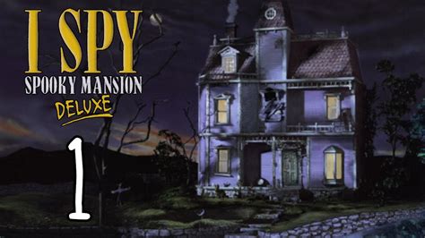 I Spy: Spooky Mansion Deluxe - Part 1 - YouTube